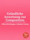 Grundliche Anweisung zur Composition - J.G. Albrechtsberger