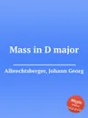 Mass in D major - J.G. Albrechtsberger