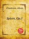 Spleen, Op.5 - A. D'Ambrosio