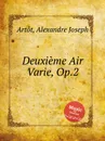 Deuxieme Air Varie, Op.2 - A.J. Artôt