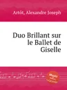 Duo Brillant sur le Ballet de Giselle - A.J. Artôt
