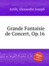 Grande Fantaisie de Concert, Op.16 - A.J. Artôt