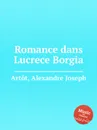 Romance dans Lucrece Borgia - A.J. Artôt