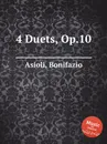 4 Duets, Op.10 - B. Asioli