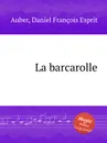 La barcarolle - D. François Esprit Auber