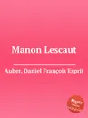 Manon Lescaut - D. François Esprit Auber