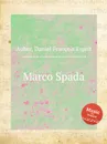 Marco Spada - D. François Esprit Auber