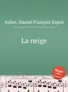 La neige - D. François Esprit Auber