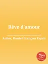 Reve d'amour - D. François Esprit Auber