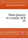 Flute Quartet in A major, W.B 59 - J.C. Bach