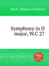 Symphony in D major, W.C 27 - J.C. Bach