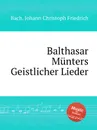 Balthasar Munters Geistlicher Lieder - J.C.F. Bach