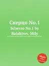 Скерцо No.1. Scherzo No.1 by Balakirev, Mily - М. Балакирев