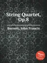 String Quartet, Op.8 - J.F. Barnett