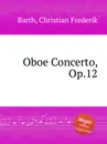 Oboe Concerto, Op.12 - C.F. Barth