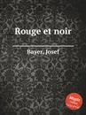 Rouge et noir - J. Bayer