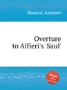 Overture to Alfieri's 'Saul' - A. Bazzini