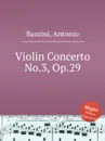 Violin Concerto No.3, Op.29 - A. Bazzini