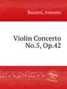 Violin Concerto No.5, Op.42 - A. Bazzini