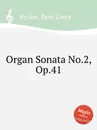 Organ Sonata No.2, Op.41 - R.L. Becker