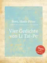 Vier Gedichte von Li Tai-Pe - H.-P. Beer