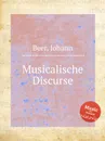 Musicalische Discurse - J. Beer