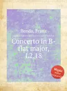 Concerto in B-flat major, L2.18 - F. Benda