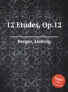 12 Etudes, Op.12 - L. Berger