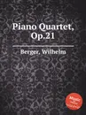 Piano Quartet, Op.21 - W. Berger