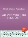 Air with Variations No.5, Op.7 - C.-A. de Bériot