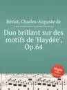 Duo brillant sur des motifs de 'Haydee', Op.64 - C.-A. de Bériot