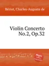 Violin Concerto No.2, Op.32 - C.-A. de Bériot