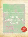 Violin Concerto No.4, Op.46 - C.-A. de Bériot