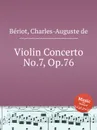 Violin Concerto No.7, Op.76 - C.-A. de Bériot