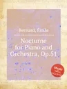 Nocturne for Piano and Orchestra, Op.51 - É. Bernard