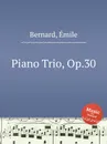 Piano Trio, Op.30 - É. Bernard