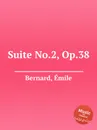 Suite No.2, Op.38 - É. Bernard