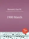 1900 March - Gus W. Bernard