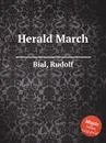 Herald March - R. Bial