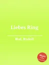 Liebes Ring - R. Bial