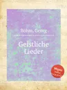 Geistliche Lieder - G. Böhm