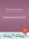 Intermezzo lirico - M. E. Bossi