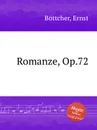 Romanze, Op.72 - E. Böttcher