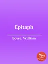 Epitaph - W. Boyce