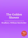 The Golden Shower - W. B. Bradbury