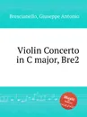 Violin Concerto in C major, Bre2 - G. A. Brescianello