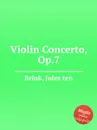 Violin Concerto, Op.7 - J. T. Brink