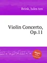 Violin Concerto, Op.11 - J. T. Brink