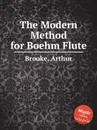 The Modern Method for Boehm Flute - A. Brooke
