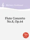 Flute Concerto No.8, Op.64 - F. Büchner